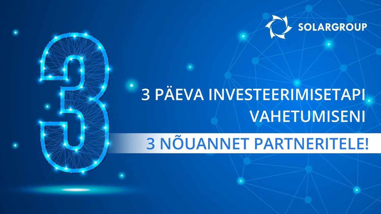 3 päeva investeerimisetapi vahetumiseni - 3 nõuannet partneritele!