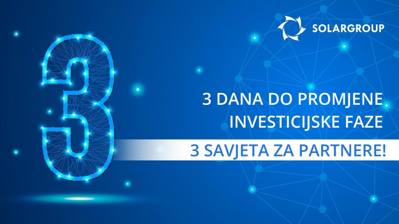 3 dana do promjene investicijske faze - 3 savjeta za partnere!