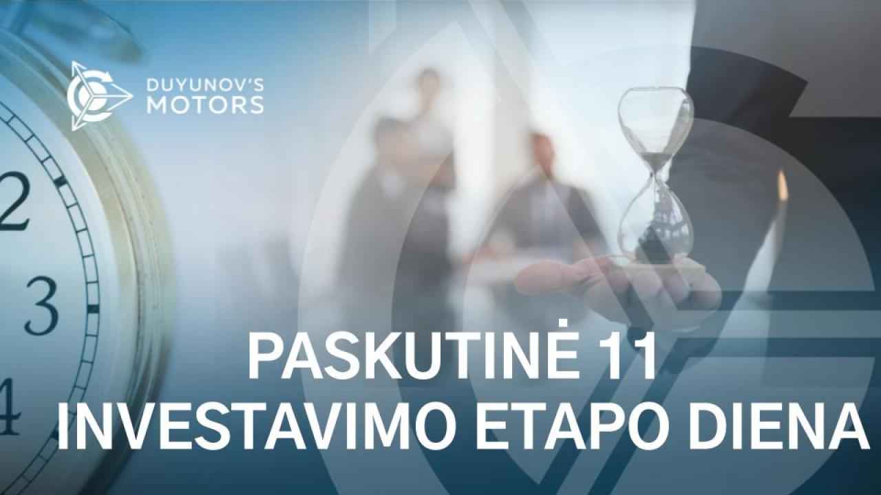 Šiandien baigiasi 11–asis projekto „Duyunovo Varikliai“ etapas!