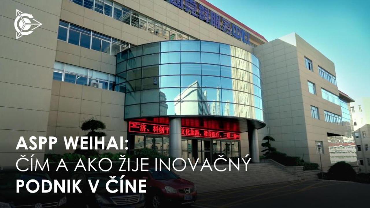 ASPP Weihai: čím a ako žije inovačný podnik v Číne