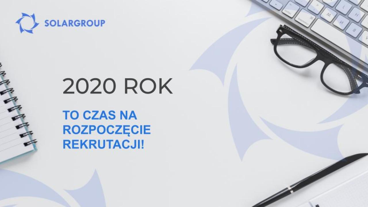 2020 rok to czas na rozpoczęcie rekrutacji!