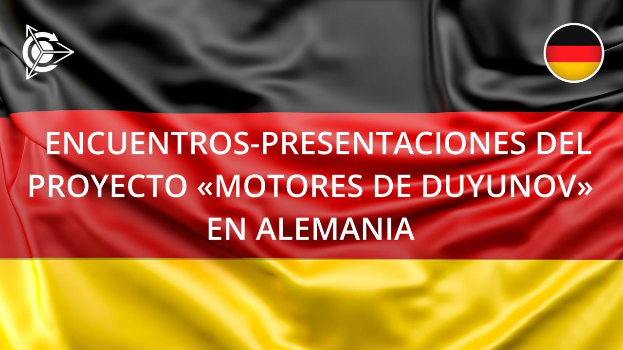 Encuentros-presentaciones del proyecto "Motores de Duyunov" en Alemania