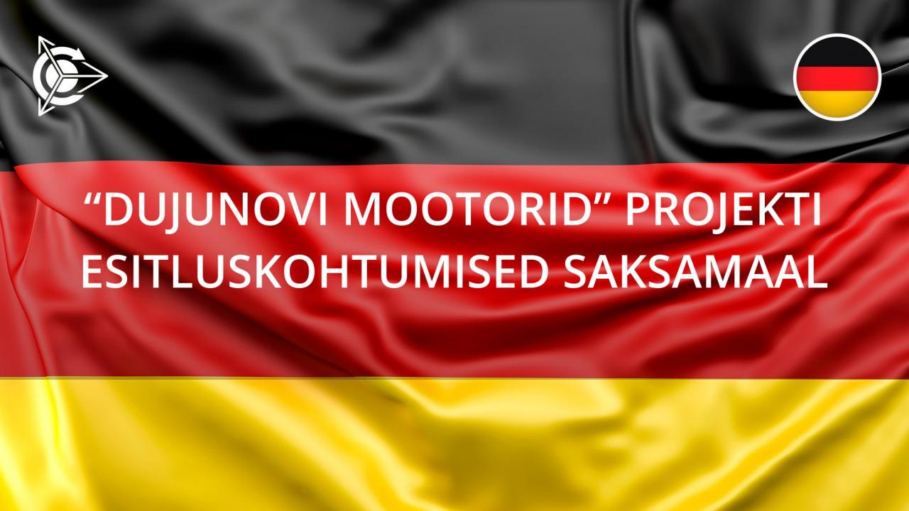 "Dujunovi mootorid" projekti esitluskohtumised Saksamaal