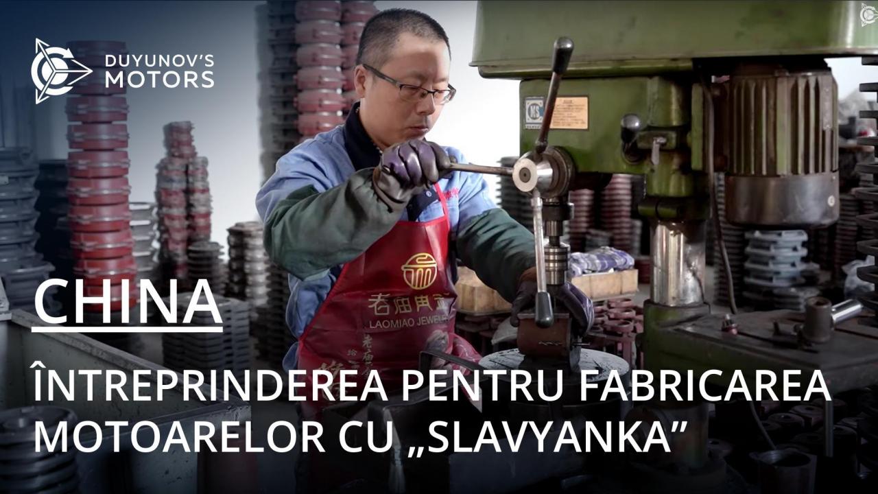 La întreprinderea pentru fabricarea motoarelor cu „Slavyanka” din China