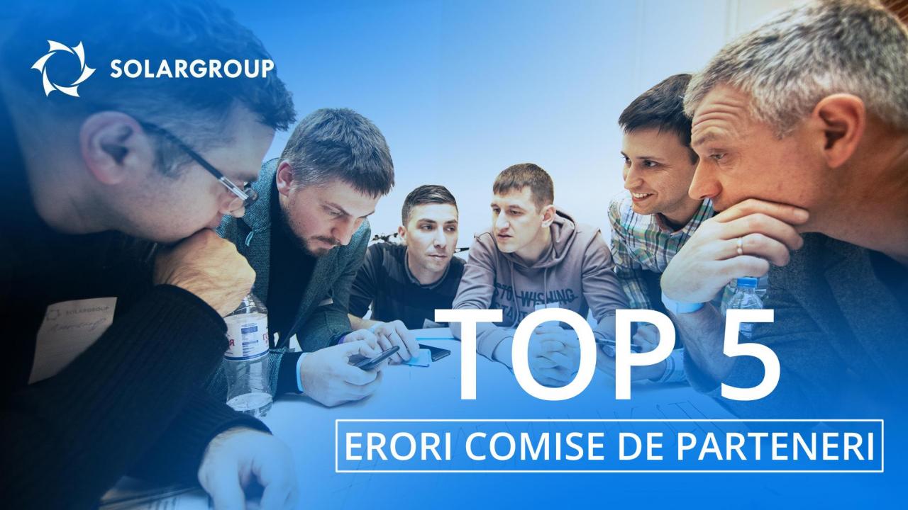 TOP 5 erori comise de parteneri