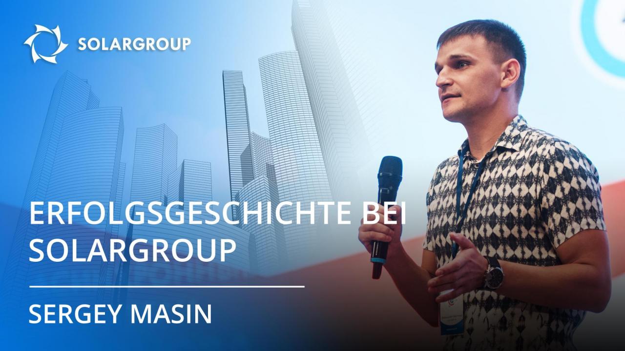 Erfolgsgeschichte des Partners von SOLARGROUP Sergey Masin