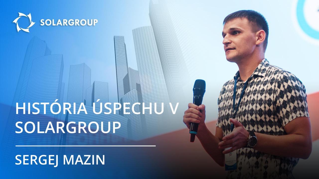 História úspechu partnera SOLARGROUP Sergeja Mazina