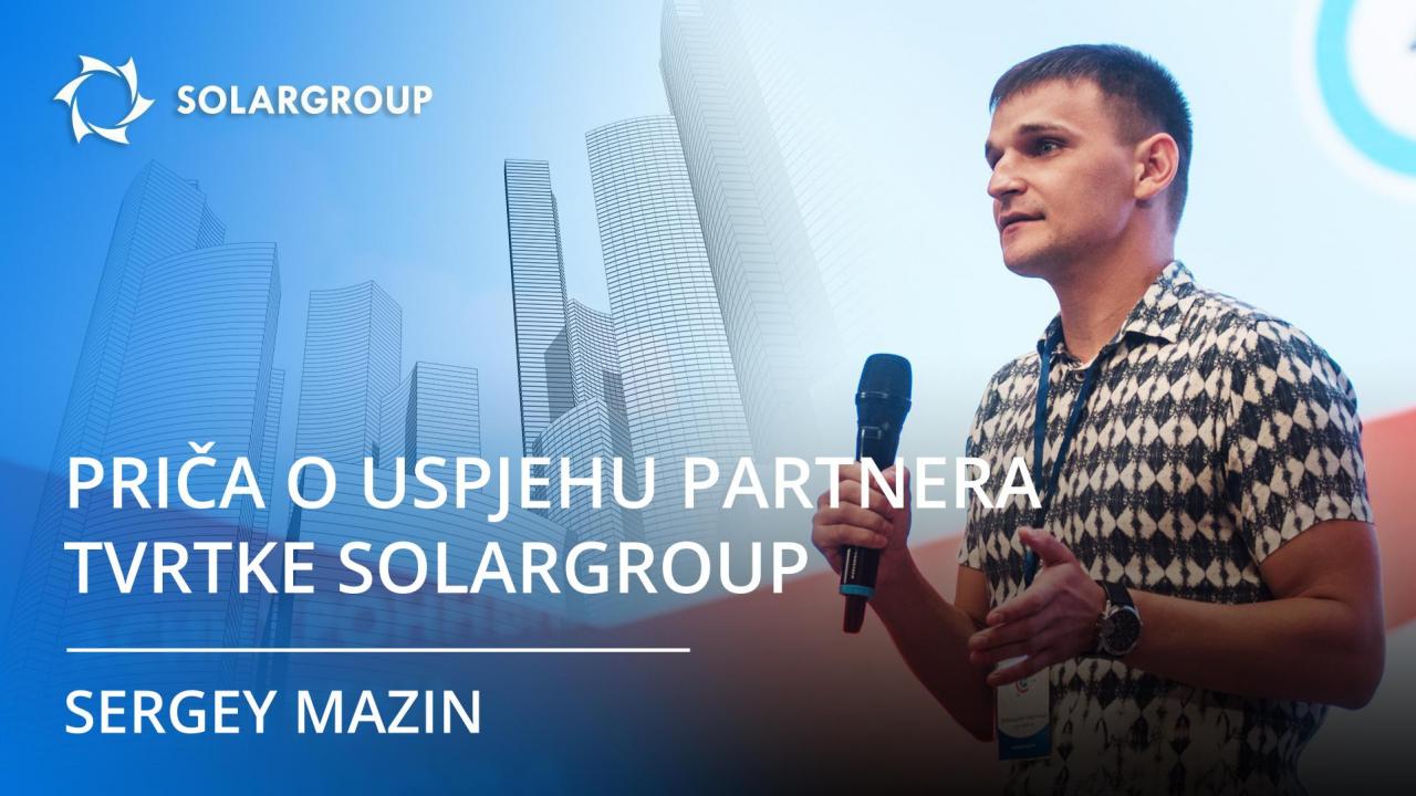 Priča o uspjehu partnera tvrtke SOLARGROUP Sergeja Mazina