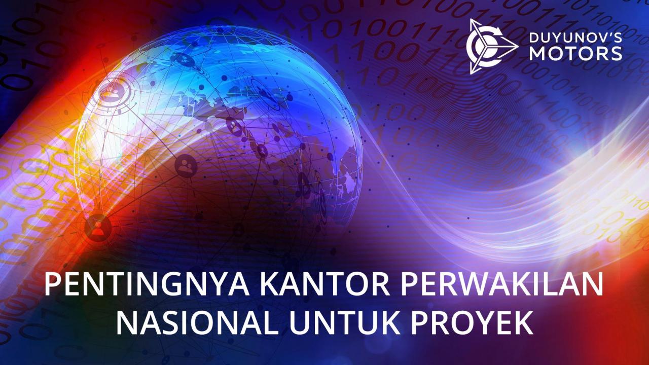 Pentingnya kantor perwakilan nasional untuk proyek "motor Duyunov"