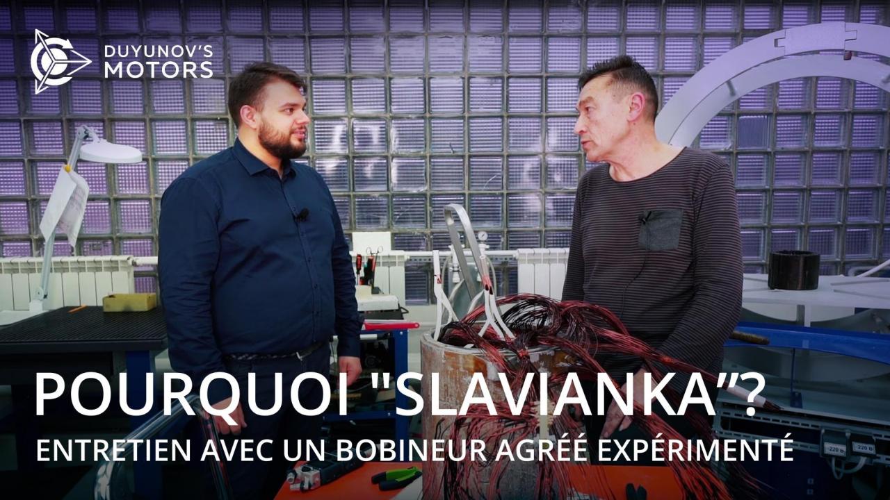 Pourquoi "Slavianka”: entretien avec un bobineur agréé expérimenté