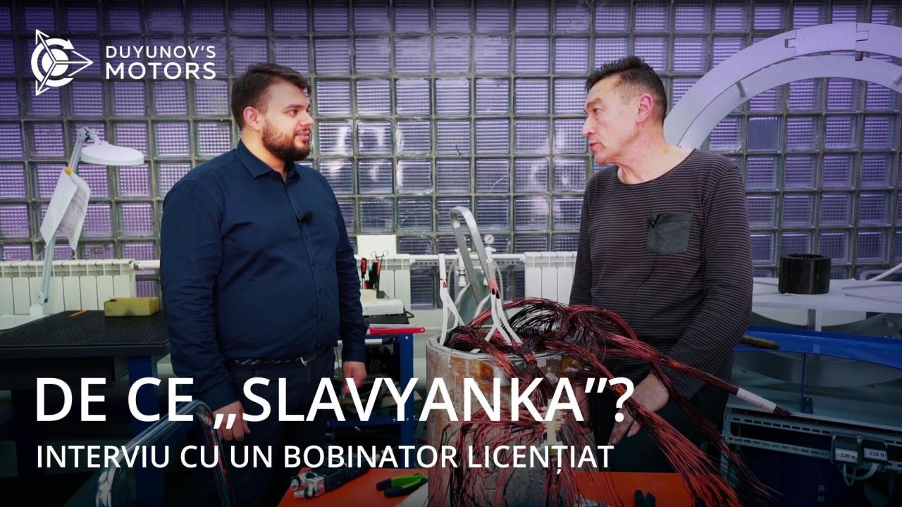 De ce „Slavyanka”: interviu cu un experimentat bobinator licențiat