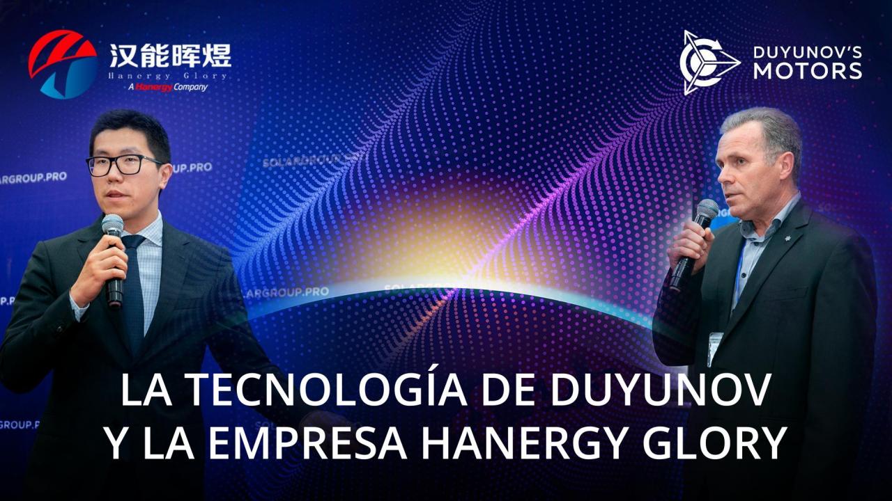 La tecnología de Duyunov y la empresa Hanergy Glory: cambiaremos el mundo juntas