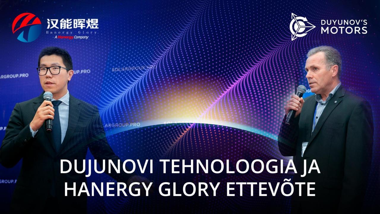 Dujunovi tehnoloogia ja Hanergy Glory ettevõte: koos muudame maailma