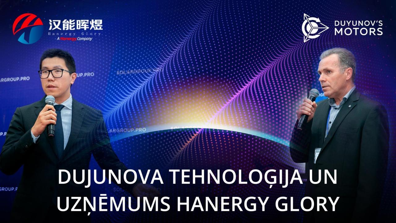 Dujunova tehnoloģija un uzņēmums Hanergy Glory: izmanīsim pasauli kopā