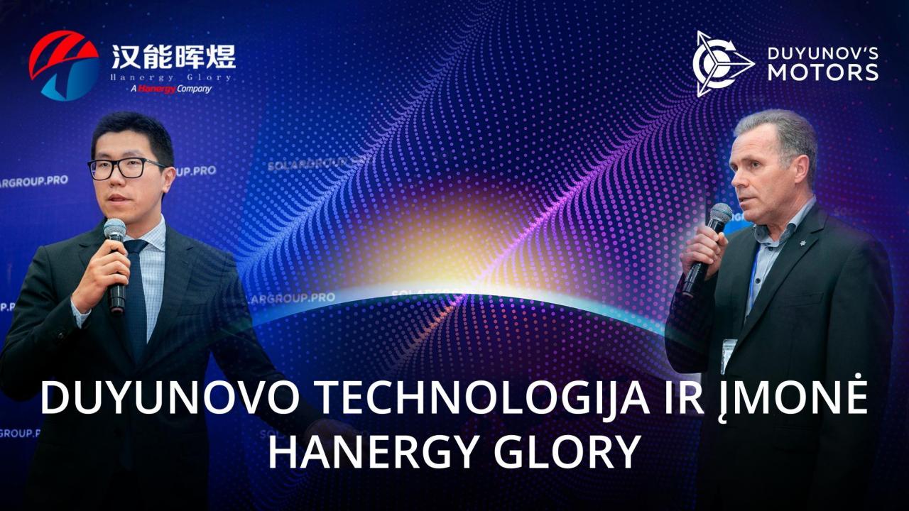 Duyunovo technologija ir įmonė Hanergy Glory: pakeisime pasaulį kartu