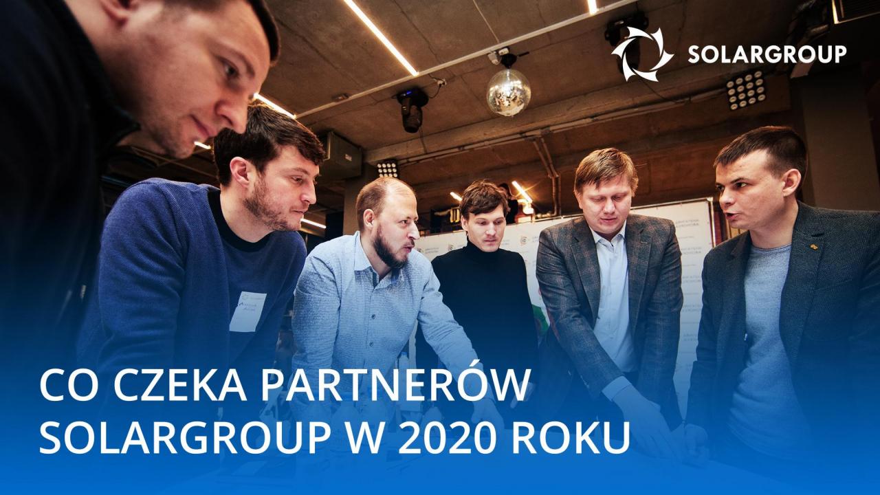 Co czeka partnerów SOLARGROUP w 2020 roku