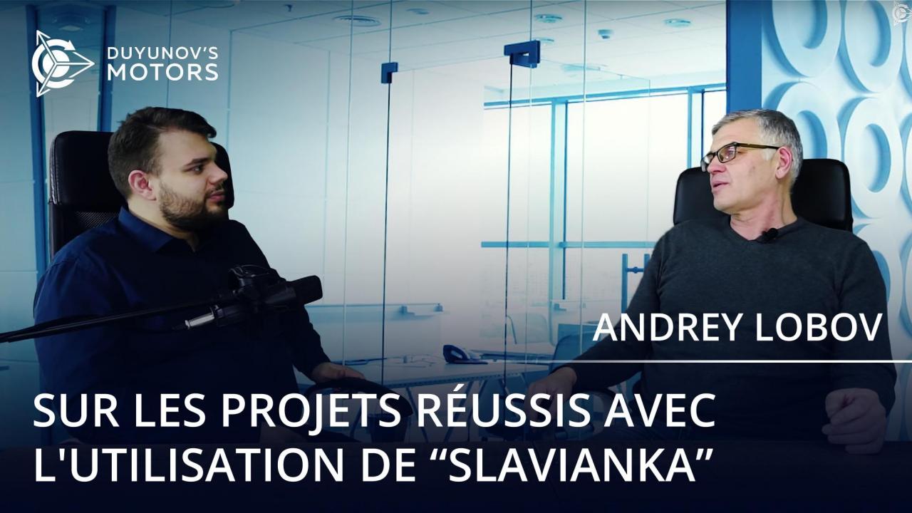 Andrey Lobov sur "Slavianka”: projets réussis et perspectives élevées