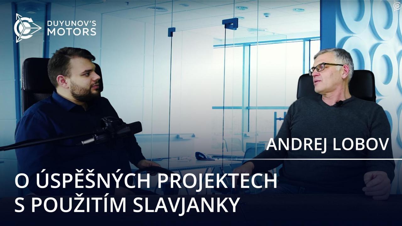 Andrej Lobov o Slavjance: úspěšné projekty a vysoké perspektivy