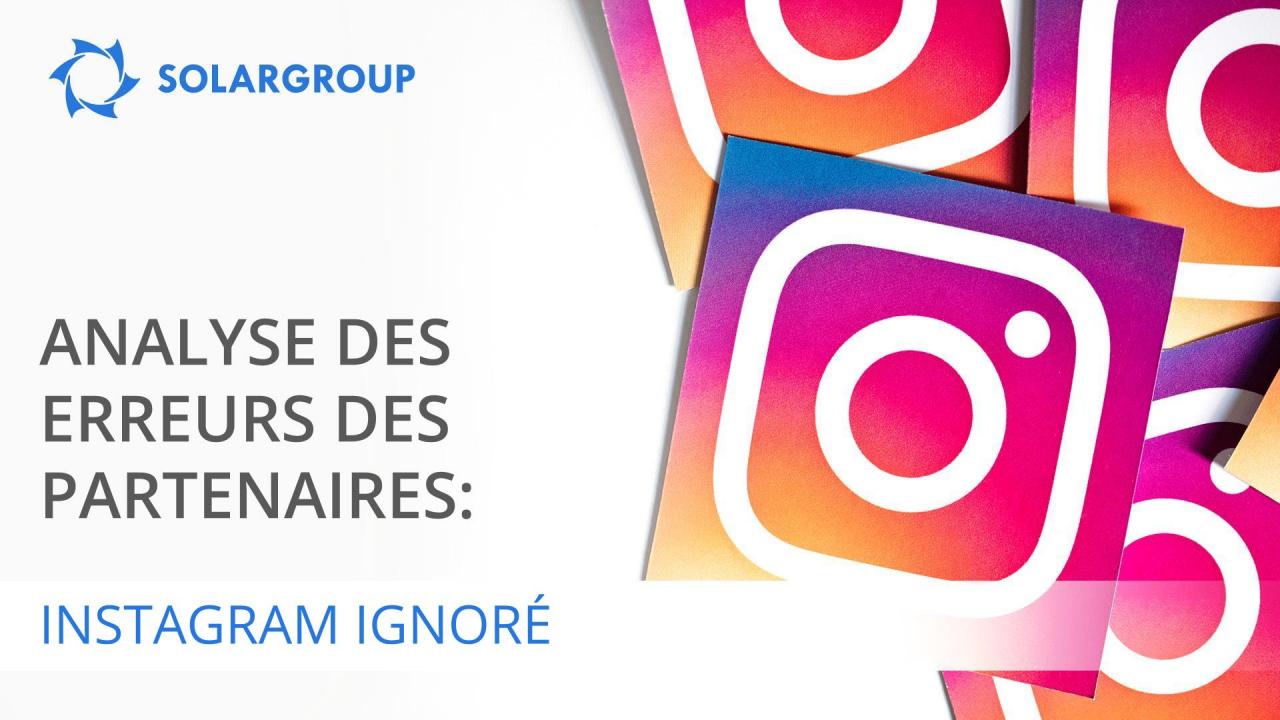 Analyse des erreurs des partenaires: Instagram ignoré