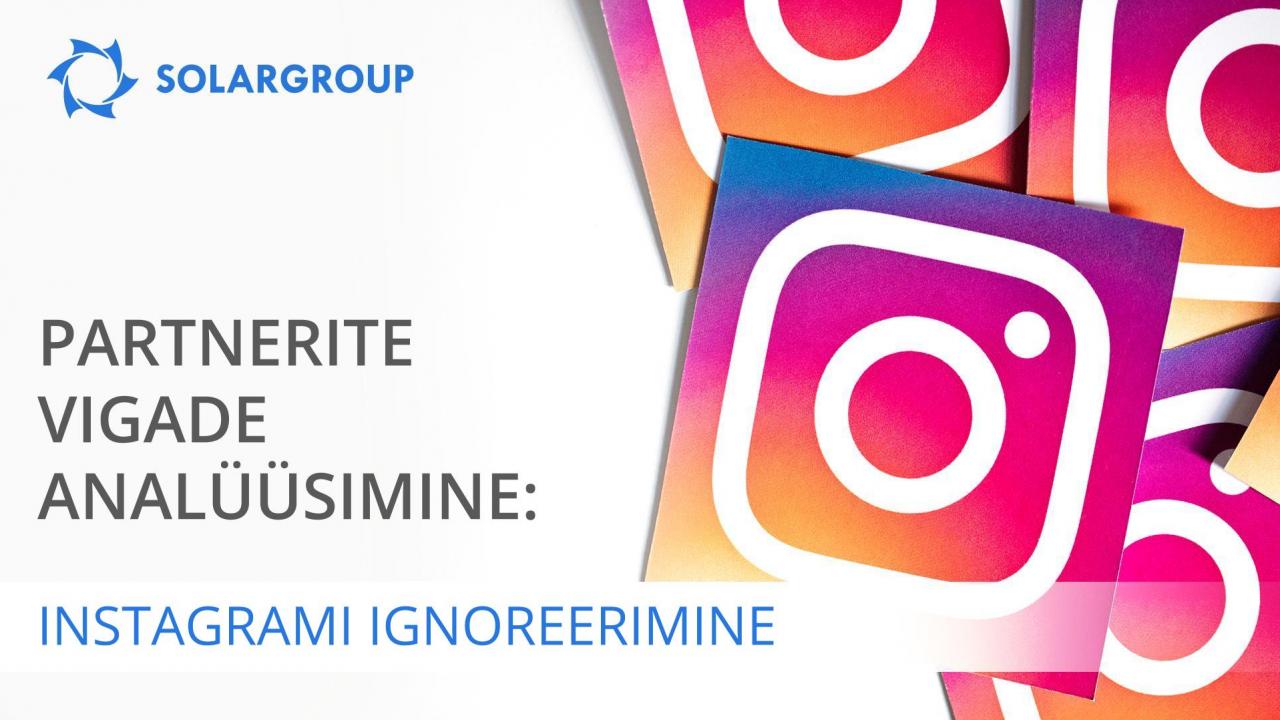 Partnerite vigade analüüsimine: Instagrami ignoreerimine