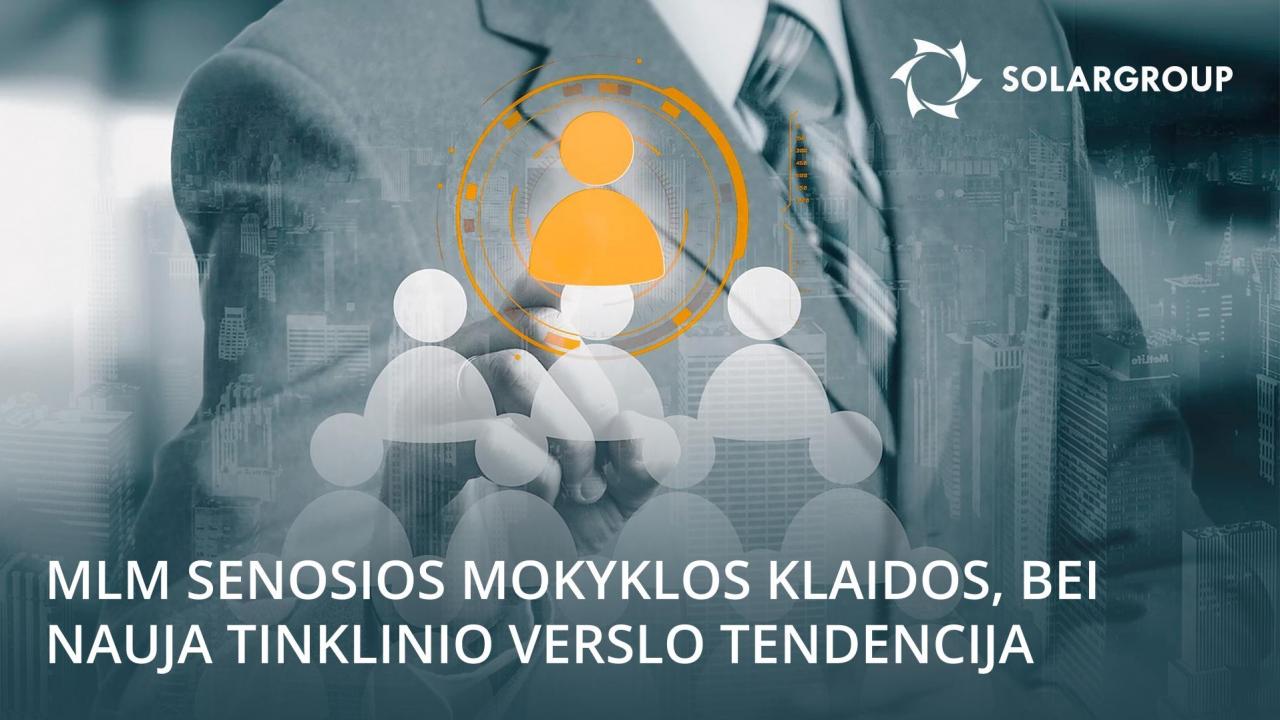 MLM senosios mokyklos klaidos ir naujas raktas į sėkmę