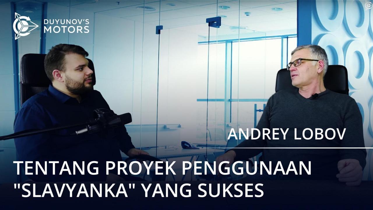 Andrey Lobov tentang "Slavyanka": proyek yang sukses dan prospek yang tinggi