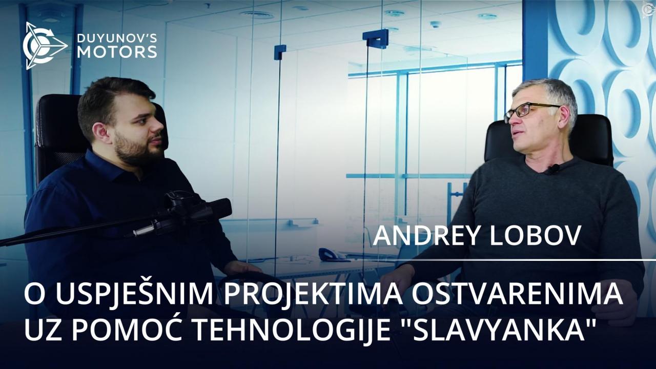 Andrey Lobov o tehnologiji "Slavyanka": uspješni projekti i velika perspektiva