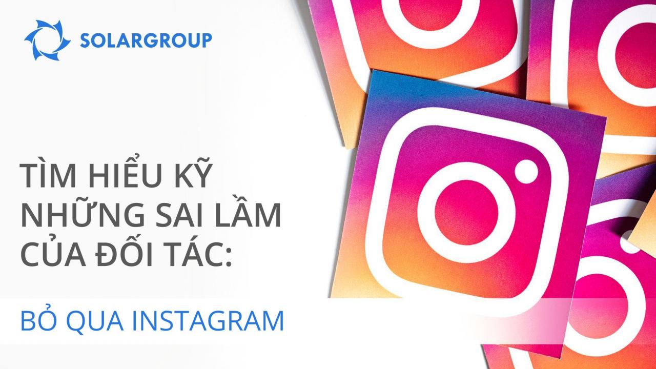 Tìm hiểu kỹ những sai lầm của đối tác: bỏ qua Instagram