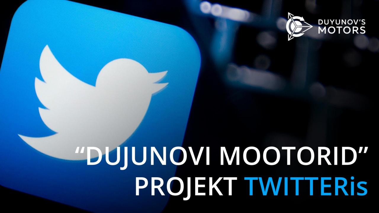 "Dujunovi mootorid" projekt Twitteris