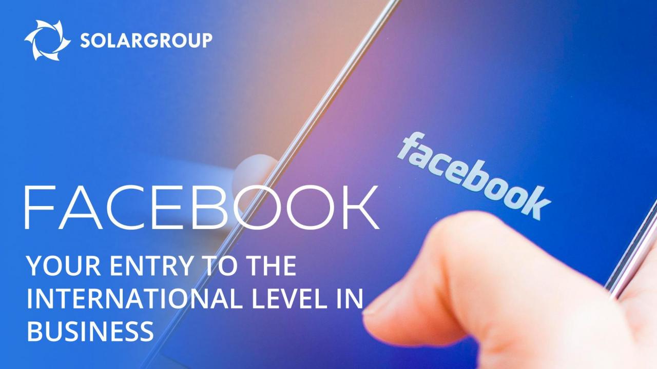 Business in Facebook: how to reach the international level in partner activity