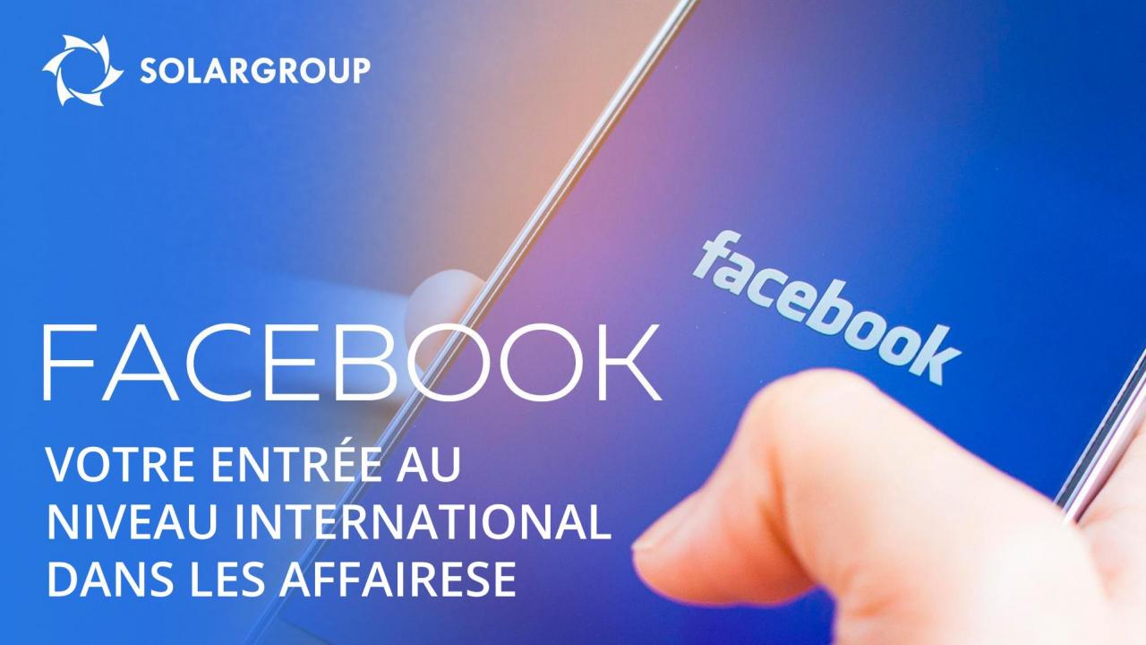 Business sur Facebook: comment atteindre le niveau international dans les activités de partenariat