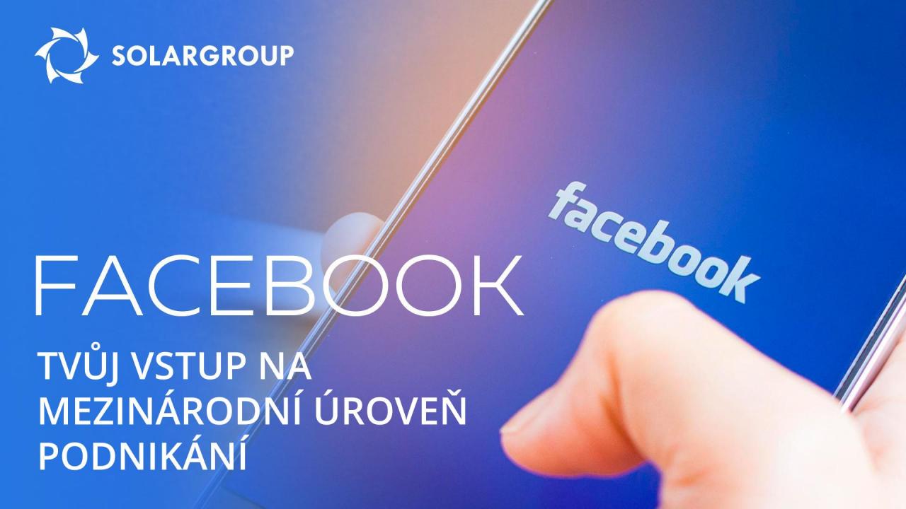 Podnikání na Facebooku: jak se dostat na mezinárodní úroveň v partnerské činnosti