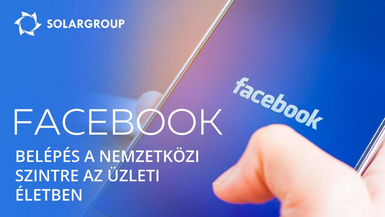 Üzlet a Facebook-on: hogyan léphet ki a nemzetközi szintre a partnerségi tevékenységekben