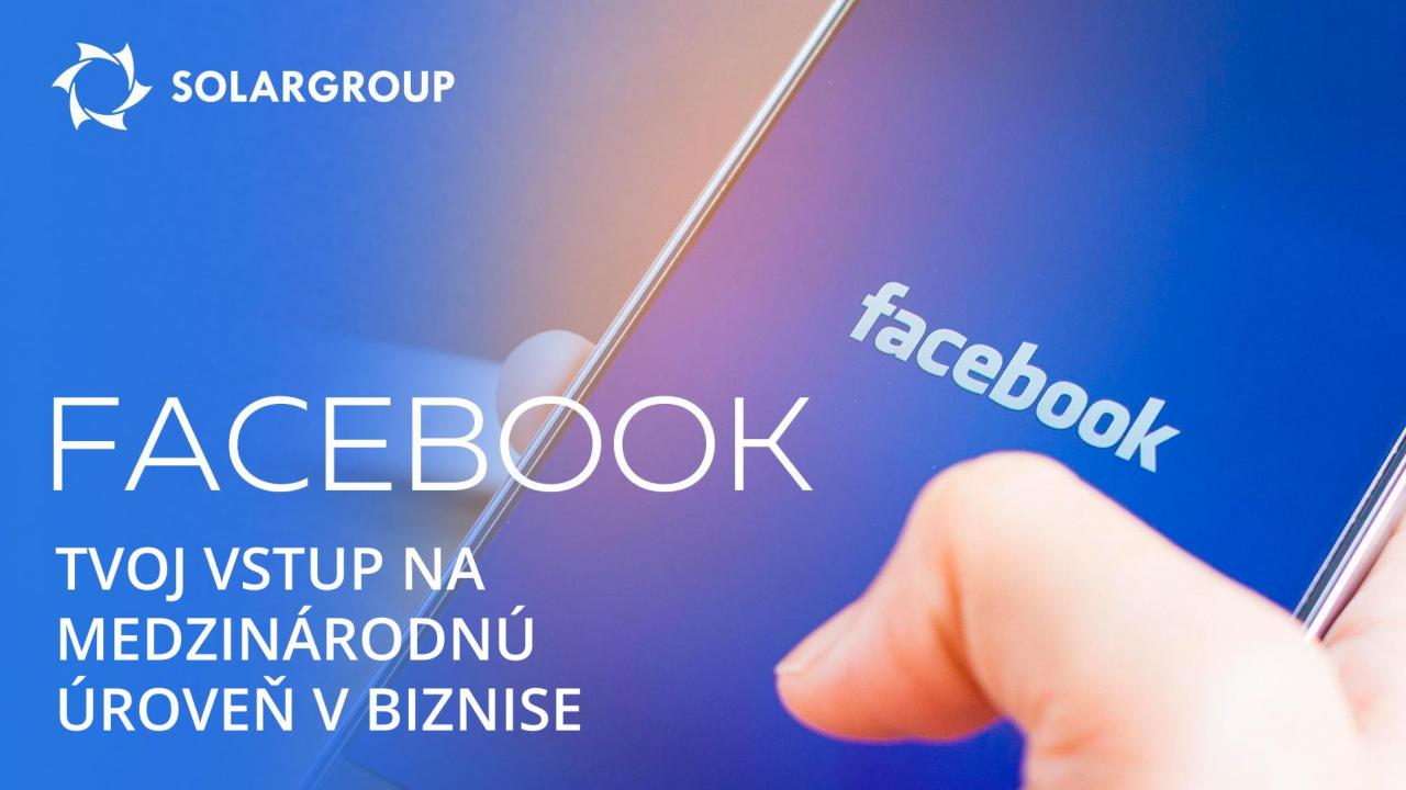 Biznis na Facebooku: ako vstúpiť na medzinárodnú úroveň v partnerskej činnosti