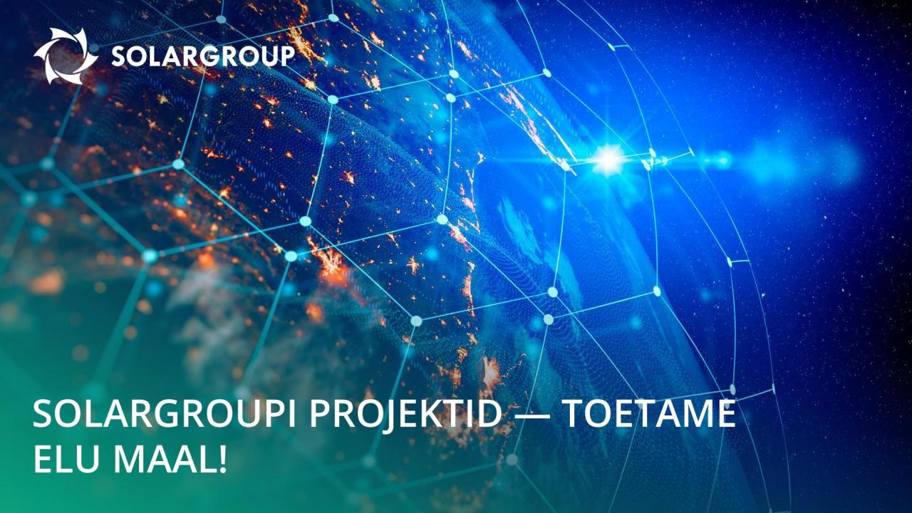 SOLARGROUPi projektid — toetame elu maal!