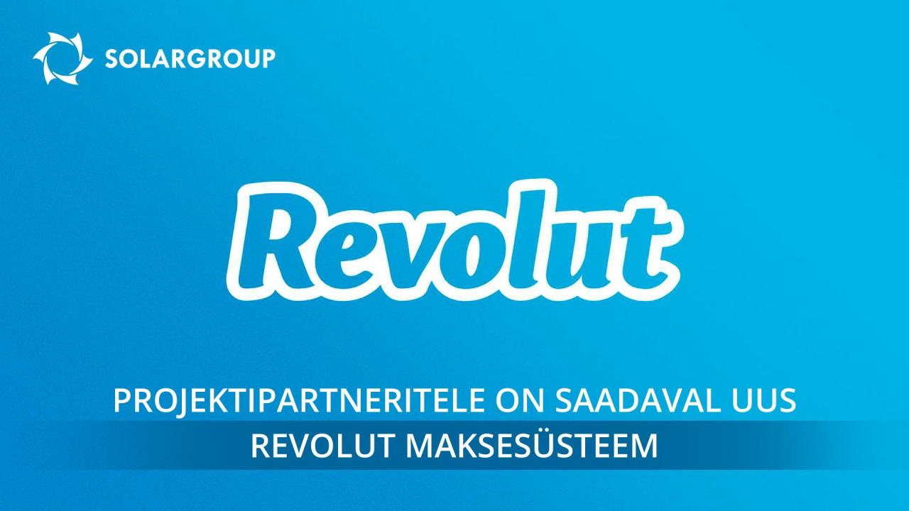 Projektipartneritele on saadaval uus Revolut maksesüsteem