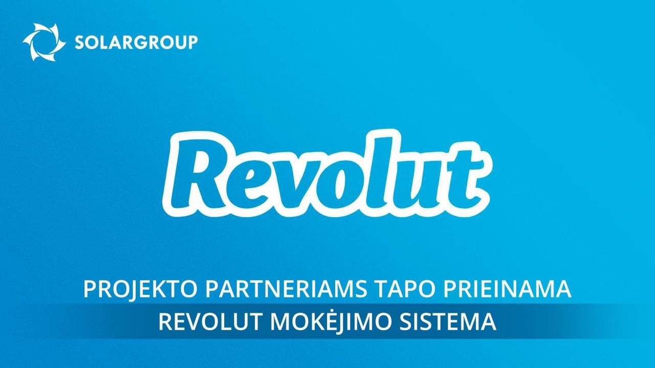 Projekto partneriams tapo prieinama Revolut mokėjimo sistema