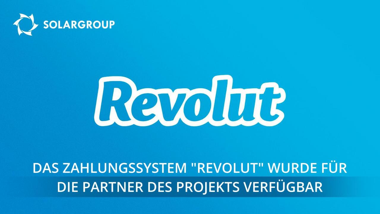 Das Zahlungssystem "Revolut" wurde für die Partner des Projekts verfügbar