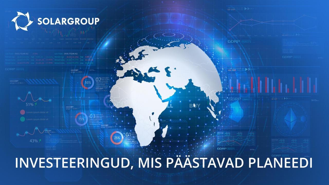 Investeerimine SOLARGROUPi – mõistlik panus tulevikku, enda ja planeedi heaks!