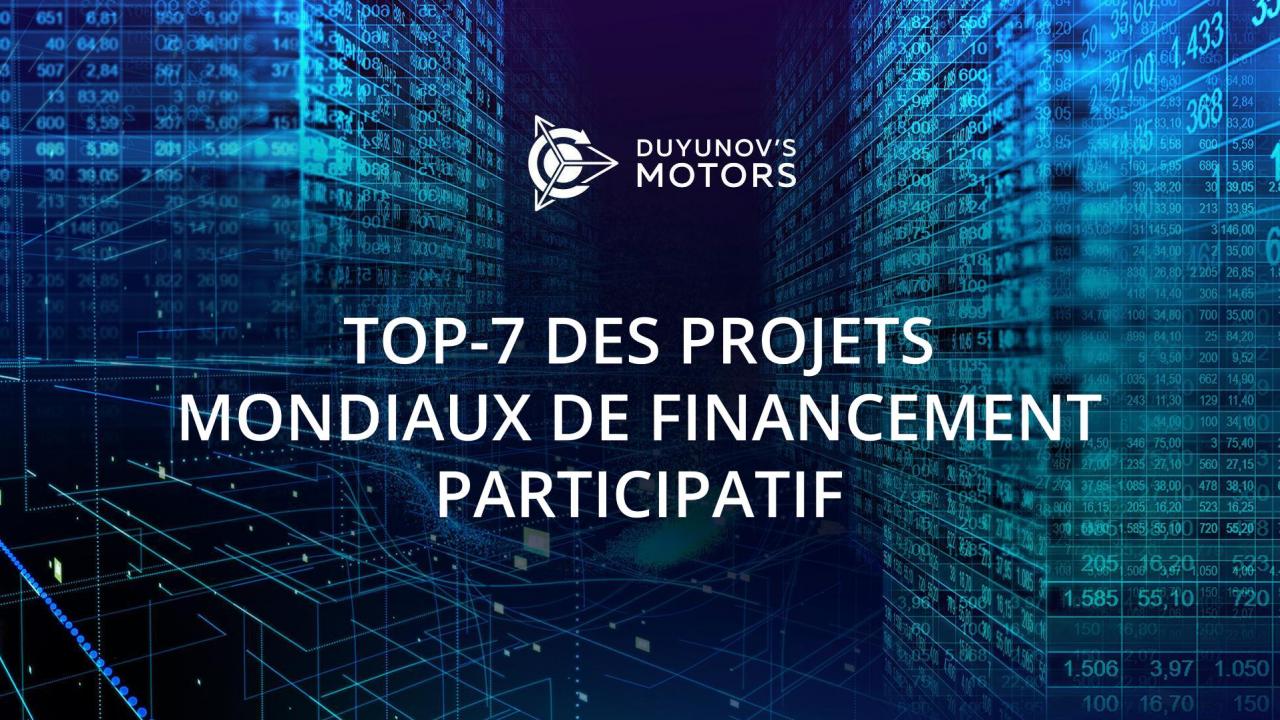 TOP-7 des projets de financement participatif réussis dans le monde