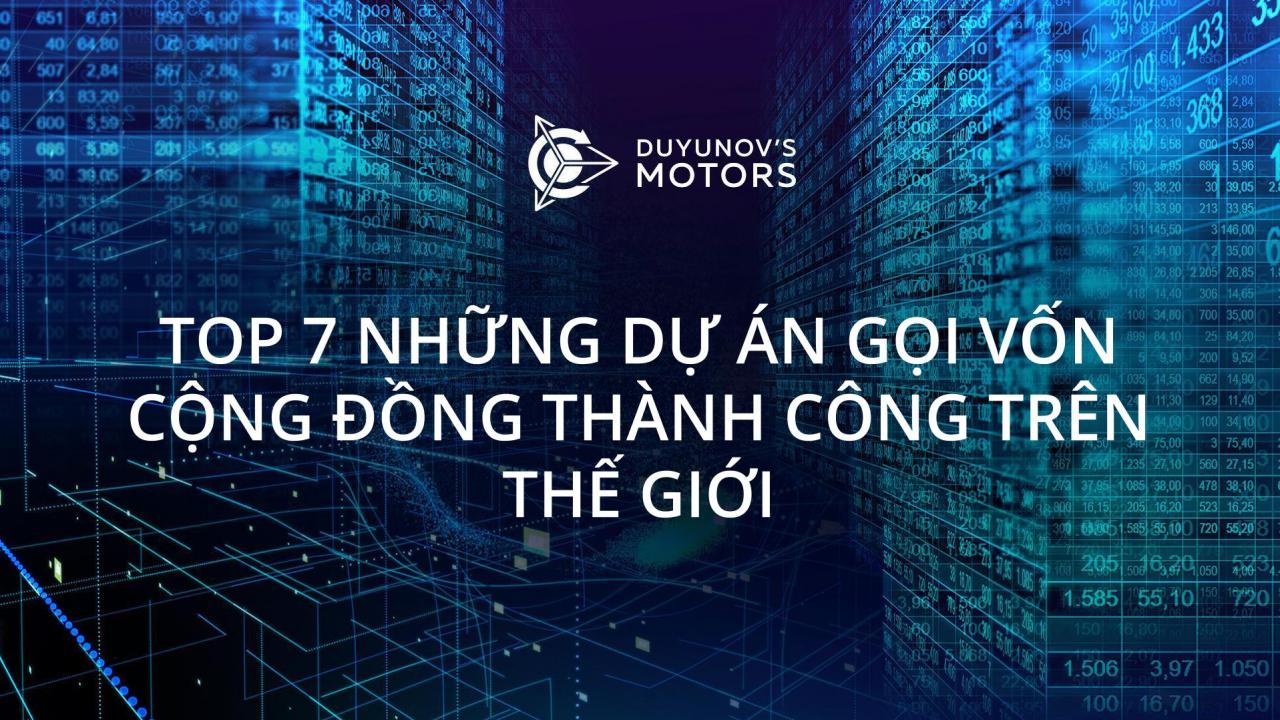 TOP 7 những dự án gọi vốn cộng đồng thành công trên thế giới