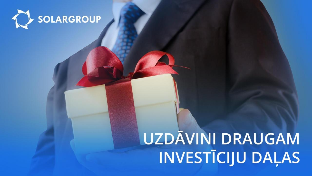 Uzdāvini draugam investīciju daļas uz SOLARGROUP rēķina