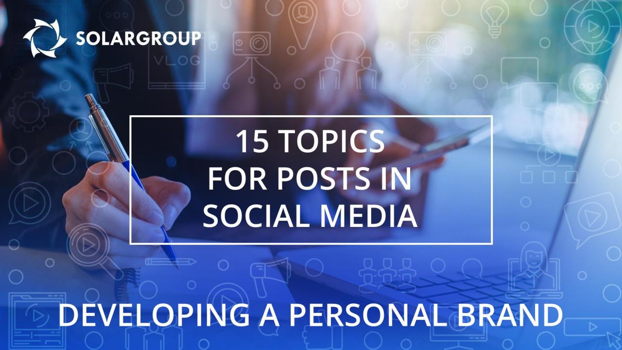 Creating a personal brand/ 15 topics for posts in social media