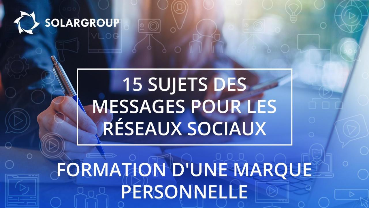 Formation d'une marque personnelle/ 15 sujets pour les messages dans les réseaux sociaux