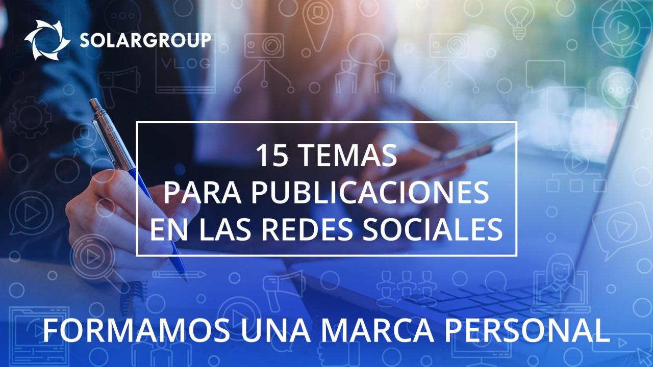 Formamos una marca personal/15 temas para publicaciones en las redes sociales