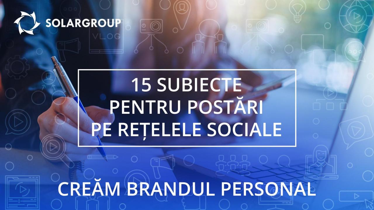 Creăm brandul personal/15 subiecte pentru postări pe rețelele sociale