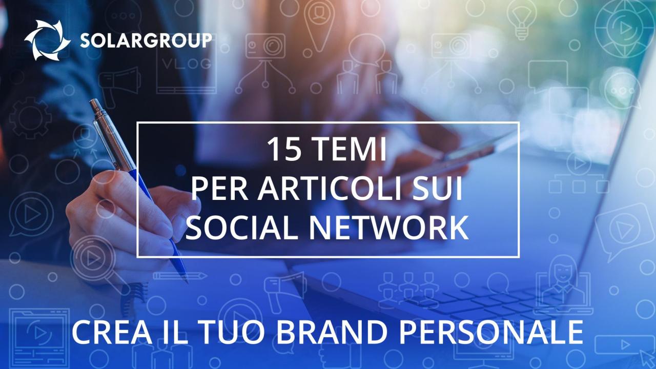 Formare il proprio brand personale/ 15 temi per post sui social network