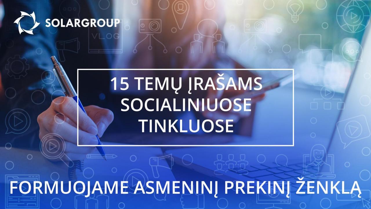 Formuojame asmeninį prekinį ženklą / 15 temų įrašams socialiniuose tinkluose