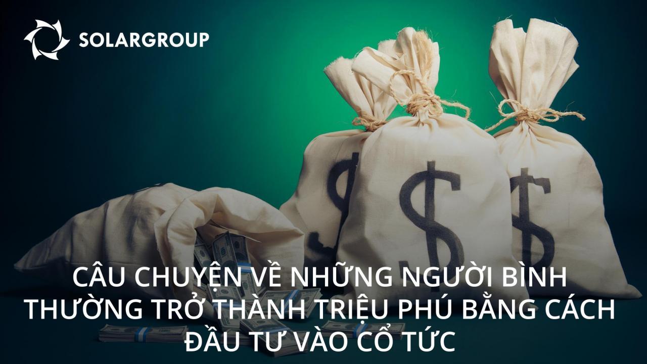 Những người bình thường trở thành triệu phú bằng cách đầu tư vào cổ tức