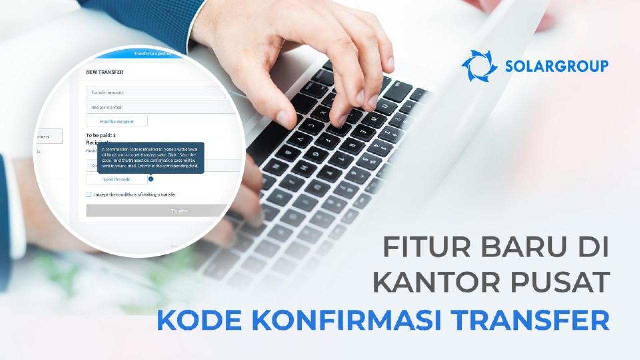 Mentransfer uang di kantor pusat menjadi lebih aman berkat adanya fitur baru